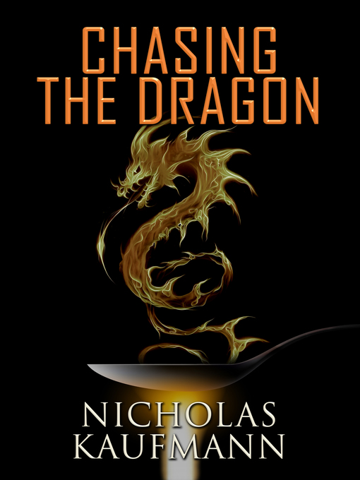 Title details for Chasing the Dragon by Nicholas Kaufmann - Available